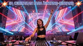 SA CERITAKAN PADA BINTANG BINTANG &ndash; ANGII VALENTIA (DJ REMIX FULL BASS PALING MENYENTUH HATI 💔🔥)