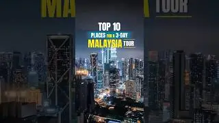 Top 10 Tourist Places You Must Visit Near Kuala Lumpur in Malaysia | 3-Day Complete Guide
