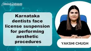 Dentists in Karnataka Risk License Suspension for Performing Aesthetic Procedures