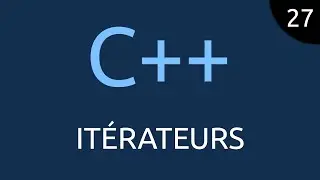 C++ #27 - itérateurs