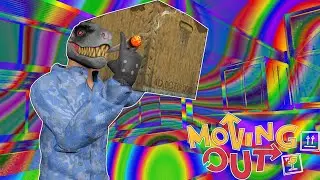 Moving Out while being High...