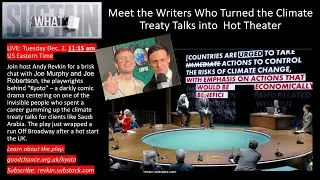 Meet the Writers Who Turned the Climate Treaty Talks into Hot Theater  📱