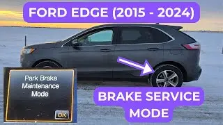 Ford Edge - HOW TO ENTER PARK BRAKE SERVICE MODE (2015 - 2024)