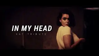 IN MY HEAD | Kat Tribute [EUPHORIA]