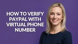 HOW TO VERIFY PAYPAL WITH VIRTUAL PHONE NUMBER - Julia'sTutorials