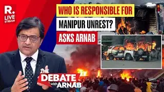 Debate With Arnab LIVE: Manipur CM Biren Singh's Apologises Over Unrest | #TrendingDebate