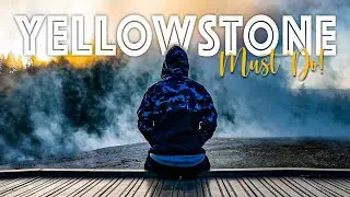 Yellowstone National Park Top 10 Things You Must Do in 2026