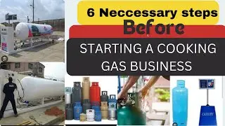 6 Essential Steps to Start a Cooking Gas Business in Nigeria