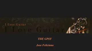 Gypsy - Jose Feliciano - Guitar tabs - Mustafa Kurfeyz