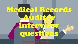Medical Records Auditor interview questions