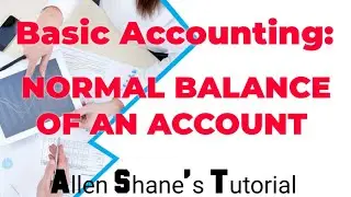 Basic Accounting: NORMAL BALANCE OF AN ACCOUNT (video #15)