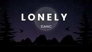 Lonely - ELMAC