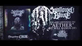 Swallowed Alive - Aether [ft. Will Ramos of A Wake In Providence] (2016)