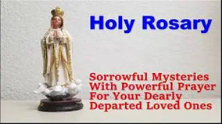 Holy Rosary - Sorrowful Mysteries with Prayer for Departed Loved Ones