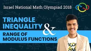 Triangle Inequality & Range of Modulus Functions | Israel National Math Olympiad 2018 | Cheenta
