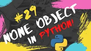 #29 Python Tutorial for Beginners | None Object in Python