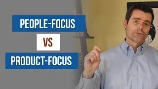 People-Focus vs Product-Focus