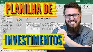 A MELHOR PLANILHA de INVESTIMENTOS que já fiz | Controle Financeiro do Zero | Parte 3