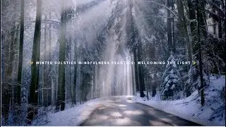 3-Minute Winter Solstice Mindfulness Practice | Welcoming the Light