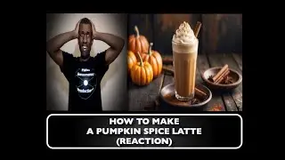 How To Make a Pumpkin Spice Latte REACTION - P.A. Productions