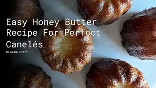 Easy Honey Butter Recipe (The Secret To Perfect Canel&eacute;s)