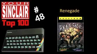 #48 Renegade - Your Sinclair Top 100 Speccy Games