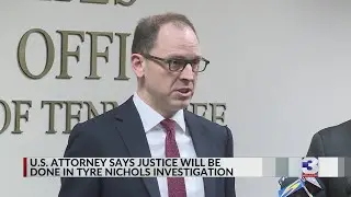 US Attorney says justice will be done in Tyre Nichols investigation
