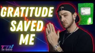 The ONE Mindset Shift That Saved My Trading (Gratitude = Edge) 🙏