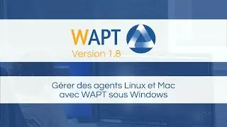 G&eacute;rer des agents Linux et Mac avec WAPT sur Windows