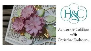 Card Making Tutorial – A2 Corner Cotillion with Christine Emberson