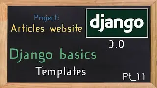Django 3.0 Tutorial articles / news website |  Templates