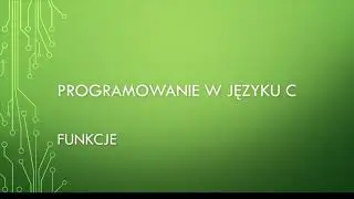 Programowanie w C   Funkcje