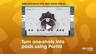 Arcade by Output - Turn One-Shots Into Pads With Portal