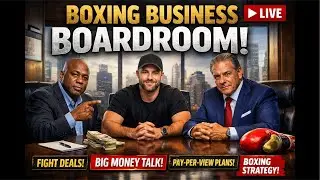 BOXING BUSINESS BOARDROOM 🥊💼 | Fight Deals, Big Money & The REAL Business of Boxing (LIVE) #Live