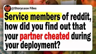 Service Members Who Discovered Their Partner Cheated While You Were Deployed, How Did You Find Out?