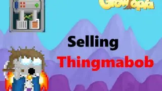 Growtopia - Selling Thingamabob