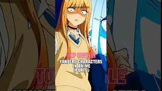 Best Yandere Characters In Anime History #shorts #animeshorts #viral