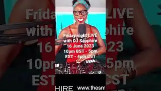 FRIDAY NIGHT LIVE with DJ Sapphire 💎 16 June 2023 - 10pm BST, 5pm EST, 4pm CST