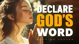 Today I Declare To Receive God&rsquo;s Blessings | Morning Prayer Before You Start Your Day