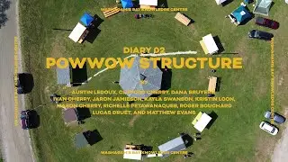 Washagamis Bay Knowledge Centre: Diary 02- Powwow Structure
