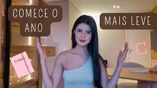 O que eu faço para começar o ano de forma mais leve e organizada