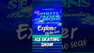 Royal Caribbean's Explorer of the Seas Ice Skating Show, Spirit of the Seasons