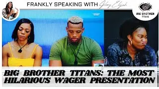 BIG BROTHER TITANS: HOUSEMATES LOSE FIRST WAGER | FRANKLY SPEAKING WITH GLORY ELIJAH