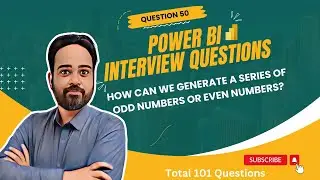 Power BI Interview: How to generate a series of odd numbers or even numbers with DAX & Power Query