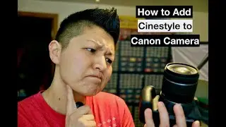 How to Install Cinestyle on a Canon Camera