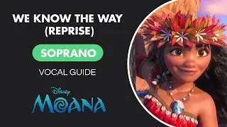 We Know The Way (Reprise / Finale) - Moana | Vocal Guide: Soprano Harmony