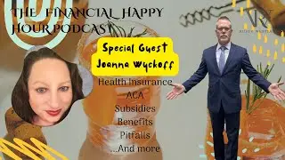 The Financial Happy Hour - ACA #affordablecareact #podcasts #financialeducation #healthinsurance