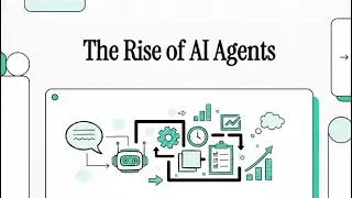 The Rise of AI Agents