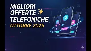 Le Migliori Offerte Telefoniche (Ottobre 2025)