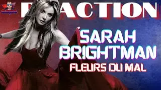 sarah Brightman Fleurs du mal reaction